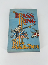 The Brass Ring, A Sort of Memoir - 1971, hardcover, Bill Mauldin - £6.70 GBP