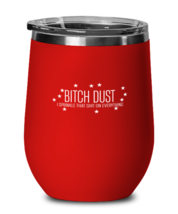 Funny  Wine Glass Bitch Dust Sprinkle on Everything Red-WG  - £22.33 GBP