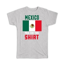 Mexico Paid For This Mug Trump : Gift T-Shirt Mexican Flag Funny Christmas - £19.97 GBP