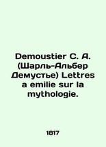 Demoustier C. A. (Charles-Albert Demoustier) Lettres a emilie sur la mythologie. - £478.81 GBP