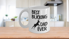 Best Bucking Dad Ever Mug White Coffee Cup Hunting Deer Shooting Big Buck Nice - £14.42 GBP+
