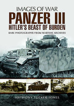 PANZER III WW2 German Army Beast of Burden .Tank Photographs .New Book. - £10.03 GBP