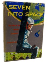 Joseph N. Bell SEVEN INTO SPACE  The Story of the Mercury Astronauts 1st Edition - $50.94