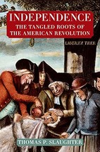 Independence: The Tangled Roots of the American Revolution Slaughter, Thomas P. - £3.86 GBP