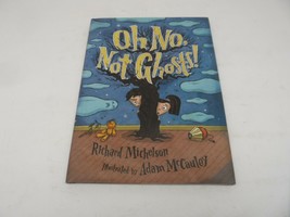 Oh No, Not Ghosts! by Richard Michelson Hard Cover Book - $4.27