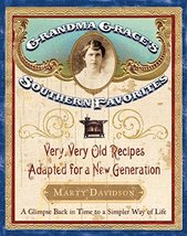 Grandma Grace&#39;s Southern Favorites: Very, Very Old Recipes Adapted for a New Gen - £1.99 GBP