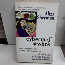 Cybergrrl at Work: Tips and Inspiration for the Professional You - £2.31 GBP