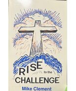 Rise to the Challenge-Mike Clement-PB-VG - $29.69