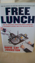Free Lunch : How the Wealthiest Americans Enrich Themselves at Government... - £11.99 GBP