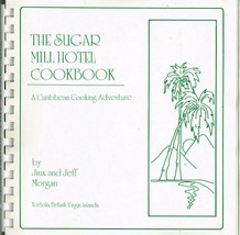 The Sugar Mill Cookbook, A Caribbean Cooking Adventure, Jinx and Jeff Morgan - £7.87 GBP