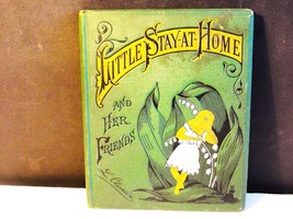 Little Stay-At-Home and Her Friends by L Clarkson, 1st Ed, 1879 Children&#39;s Book. - £79.03 GBP