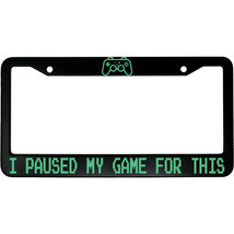 I Paused My Game For This Aluminum Car License Plate Frame - £14.15 GBP