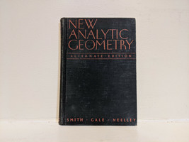 1938 New Analytic Geometry: Alternate Edition by Smith, Gale &amp; Neeley- Hardback - $20.00