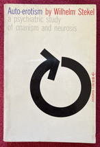 Auto-Erotism By Wilhelm Stekel A Psychiatric Study of Onanism and Neuros... - £27.32 GBP
