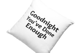 Goodnight You&#39;ve Done Enough for Today Bed Pillow, Home Decor Pillow, Funny Pill - £23.31 GBP