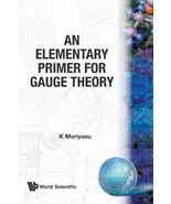 Elementary Primer For Gauge Theory, An [Paperback] Moriyasu, K - $17.54