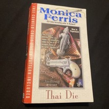Thai Die: A Needlecraft Mystery - Mass Market Paperback By Ferris, Monica - £3.82 GBP
