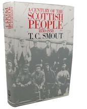T. C. Smout A Century Of The Scottish People, 1830-1950 1st Edition 1st Printin - £35.80 GBP