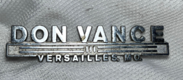 Vtg Don Vance III Versailles, MO Car Auto Vehicle Metal Dealer Emblem Mi... - $29.95