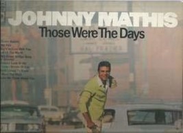 Johnny Mathis. Those Were The Days. Columbia CS 9705 [Vinyl] Johnny Mathis - £3.12 GBP