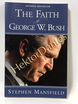 The Faith of George W. Bush by Stephen Mansfield (2004 Softcover) - $8.56