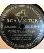 1947 Swing With SAMMY KAYE Believe Me 78 rpm 10 in RCA VICTOR 20-2239 G+... - £8.05 GBP