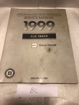 1999 CHEVROLET GMC C/K TRUCK YUKON DENALI PRELIMINARY PRODUCT SERVICE MA... - $38.12
