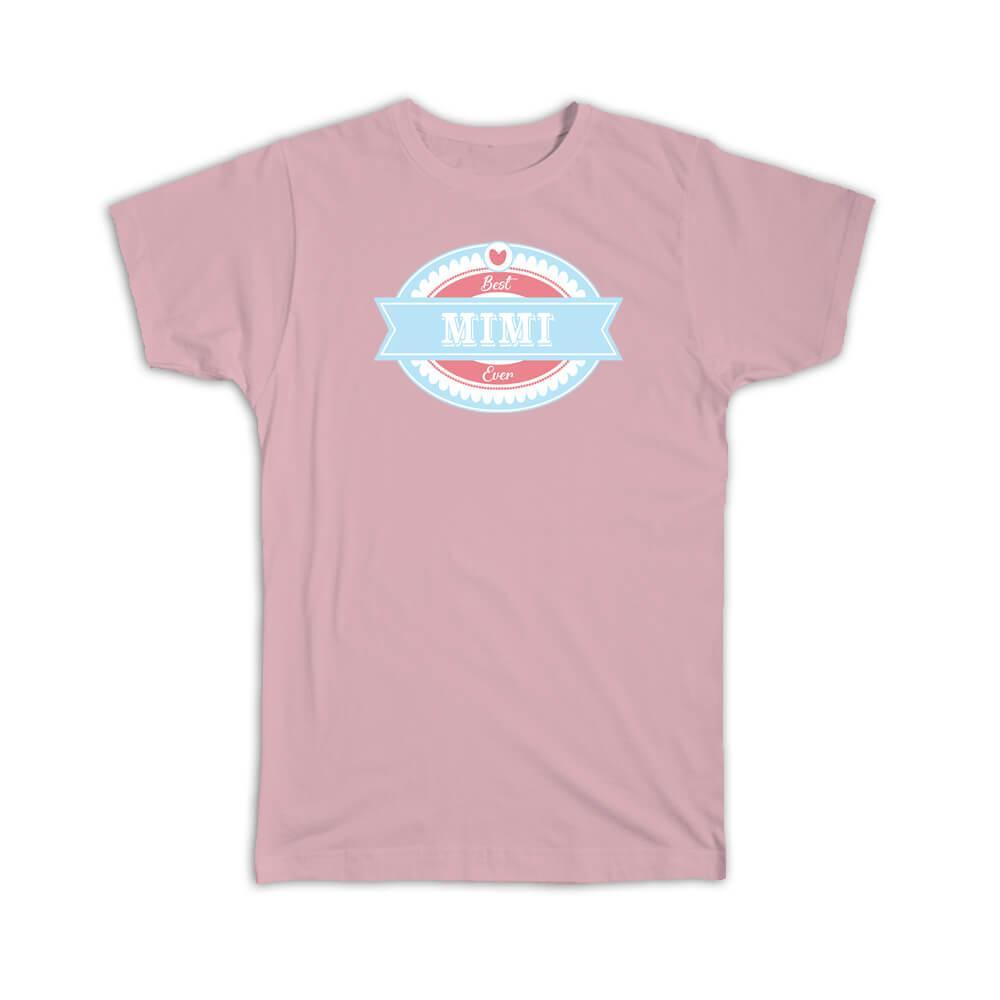 Best MIMI Ever : Gift T-Shirt Cute Christmas Birthday Vintage Retro Grandma Item image 3