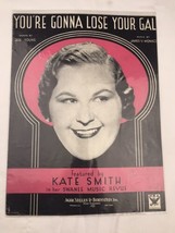 You’re Gonna Lose Your Gal Vintage Sheet Music Kate Smith - $9.89
