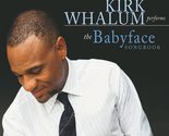 Babyface Songbook [Audio CD] Kirk Whalum - £3.02 GBP