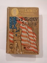 Edward Stratemeyer Under Dewey At Manila 1899 Old Glory Series Hc A B Shute Vtg - £30.25 GBP