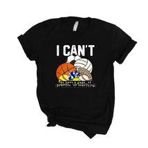 I Can&#39;t We Have A Game Or Practice Or Something Basketball Football  Bas... - $29.95