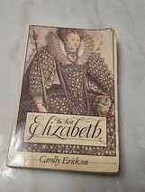 The First Elizabeth by Carolly Erickson Very Good - £14.08 GBP