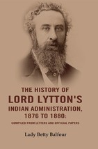 The History of Lord Lytton&#39;s Indian Administration, 1876 to 1880: Co [Hardcover] - £39.16 GBP