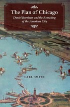 The Plan of Chicago: Daniel Burnham and the Remaking of the American Cit... - $14.85
