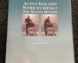 Active Isolated Stretching: The Mattes Method ~ Spiral Bound by Aaron L.... - $18.37