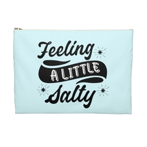 &quot;Feeling a Little Salty&quot; Accessory Pouch - £13.57 GBP+