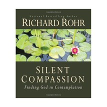 Silent Compassion: Finding God in Contemplation Rohr, Richard - £10.27 GBP