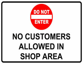 Do Not Enter No Customers Shop 8X12 Street Sign Will Not Rust 2 Predrilled Holes - £9.39 GBP
