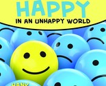 Being Happy in an Unhappy World Talk CD [Audio CD] Hank Smith - $72.62