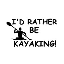 2 Pack - I&#39;d Rather Be Kayaking - Single Color Transfer Type Vinyl Decal - £6.94 GBP