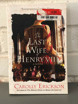 The Last Wife of Henry VIII : A Novel by Carolly Erickson (2007, Trade Paperback - £6.53 GBP