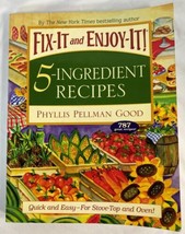 Fix-It and Enjoy-It 5-Ingredient Recipes by Phyllis Good (2008, Paperback) - $3.95