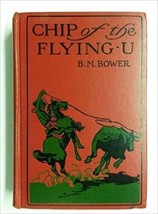 Chip, of the Flying U [Jan 01, 1906] Bower, B. M Hardcover Book-RARE VINTAGE - £47.37 GBP