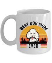 Best Poodle Dog Mom Ever Mug 11oz Retro Sunset White Cup 15oz Gift Pet D... - $15.00+