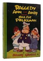 Johnny Gruelle Raggedy Ann And Andy And The Nice Fat Policeman 1st Edition 1st - £127.46 GBP