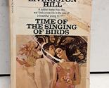Time of the Singing of Birds (Grace Livingston Hill Series) Hill, Grace ... - $2.93