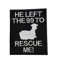 Christian He Left The 99 To Rescue Me! Embroidered Applique Iron On Patch 2.4&quot; x - £5.57 GBP