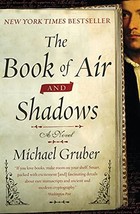 The Book of Air and Shadows [Paperback] Michael Gruber - $142.90 MXN
