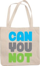 Make Your Mark Design Can You Not. Funny Reusable Tote Bag For Mom, Mommy, Mama, - £17.36 GBP